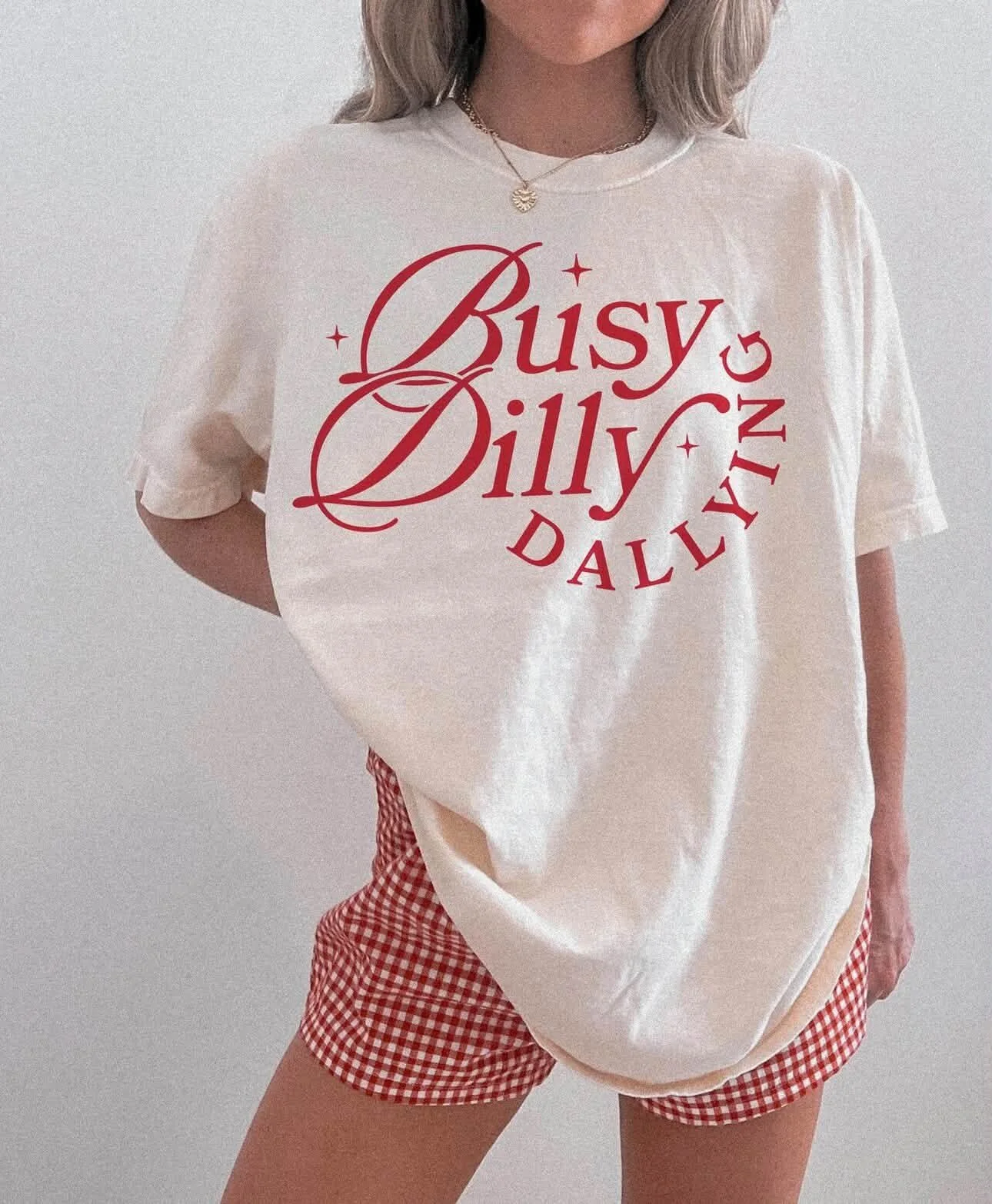 BUSY DILLY DALLYING