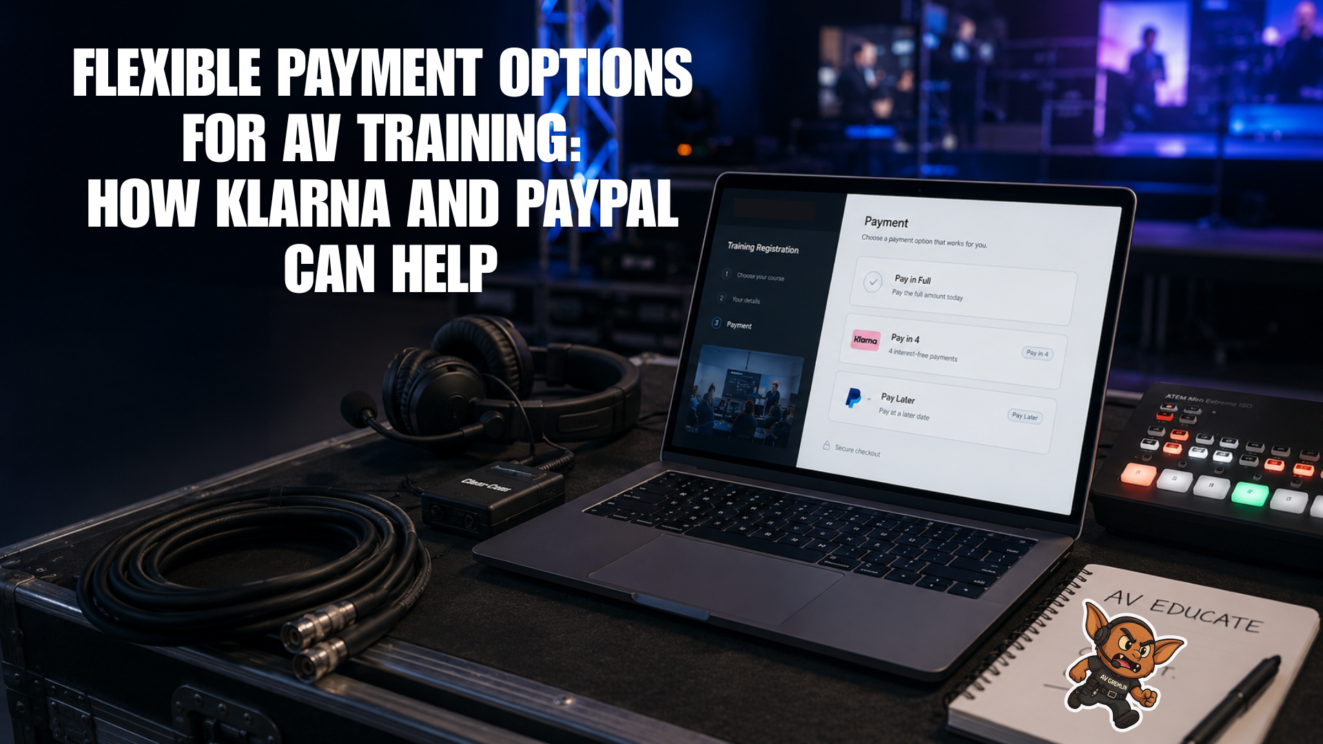 Flexible Payment Options for AV Training: How Klarna and PayPal Can Help