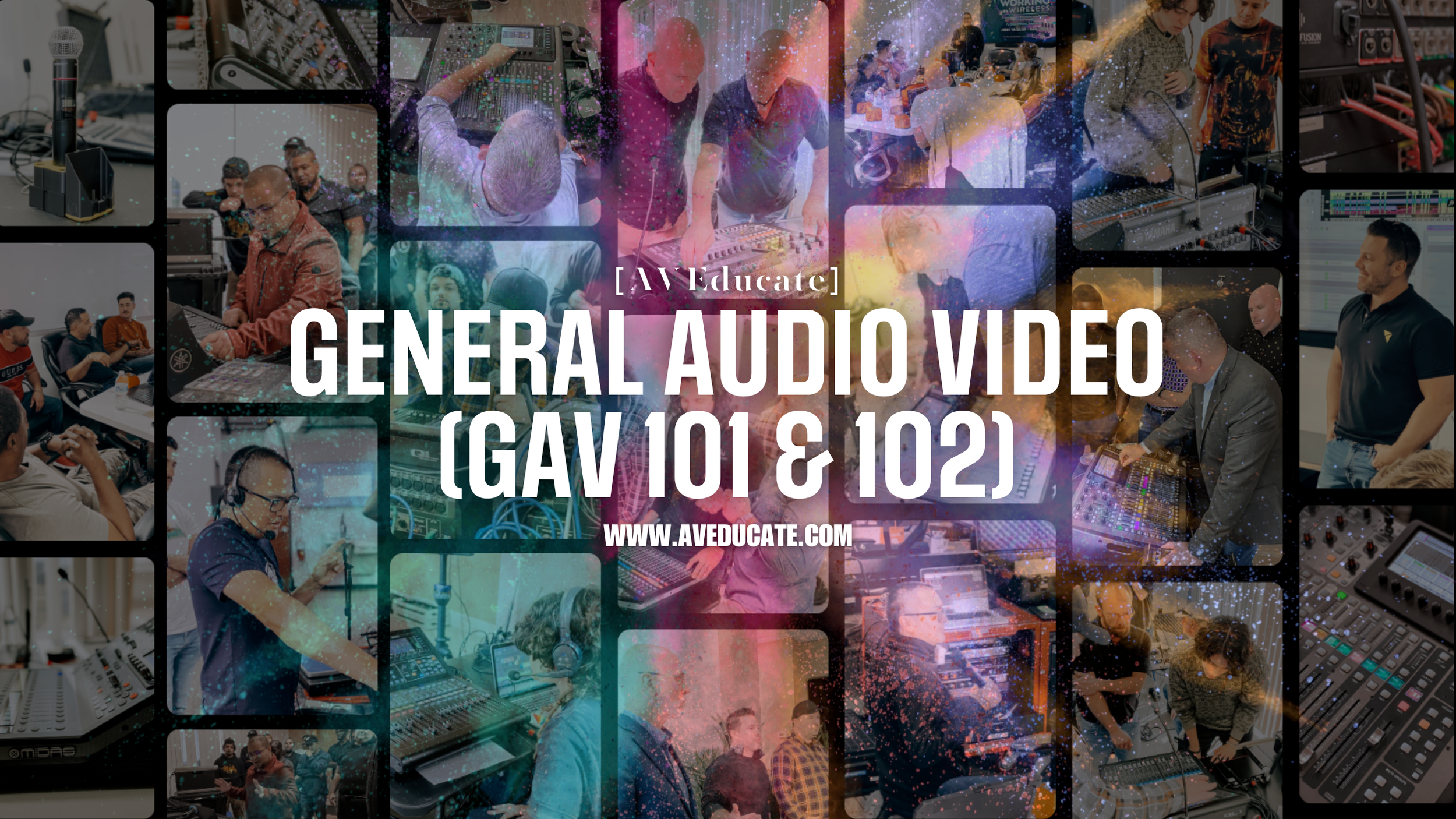 Collage of images related to audio and music production, including people working with audio equipment, mixing consoles, and DJ gear, with overlay text that reads '[AV Educate] GENERAL AUDIO VIDEO (GAV 101 & 102)' and a website URL at the bottom.
