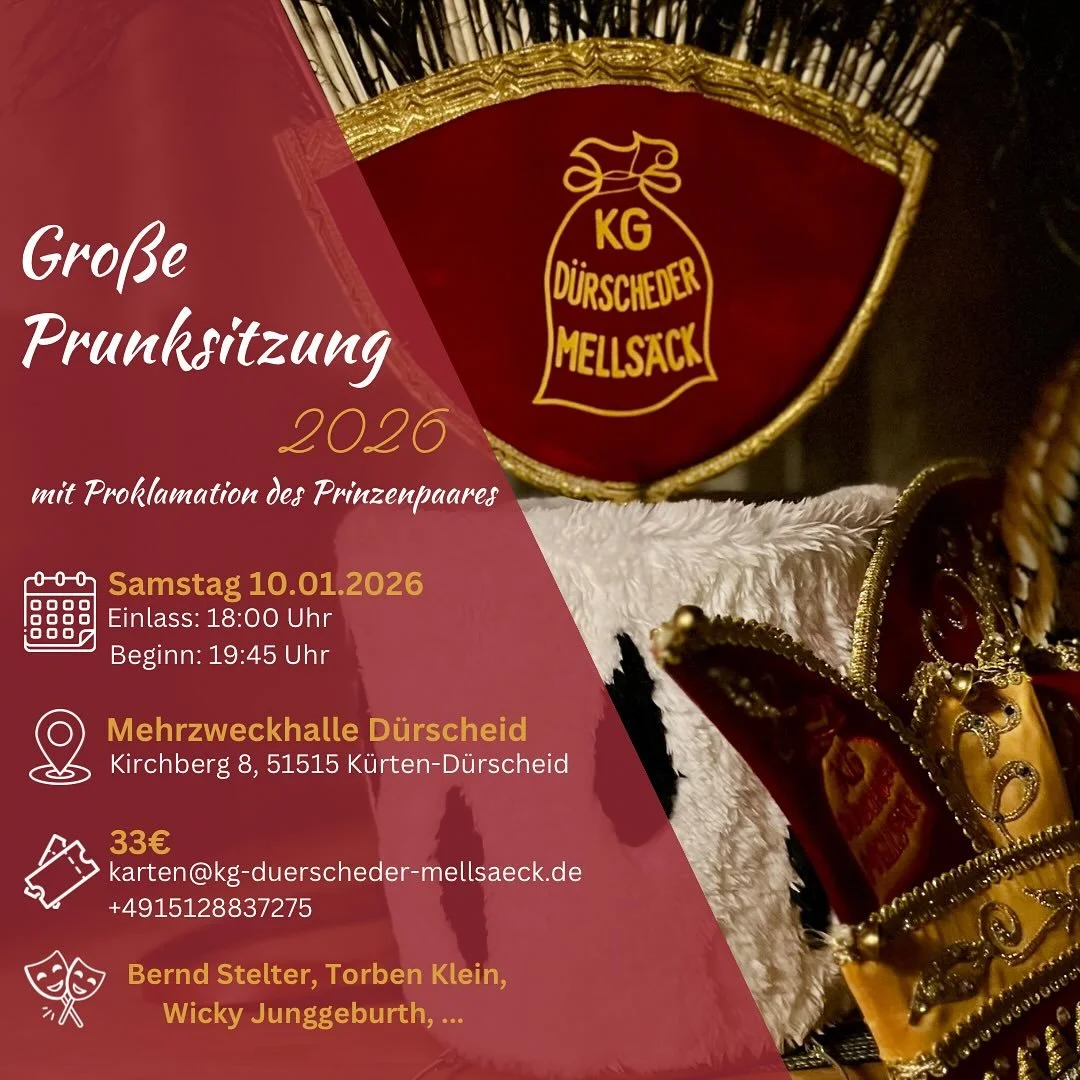 Gro&szlig;e Prunksitzung der KG D&uuml;rscheder Mells&auml;ck
mit Proklamation unseres Prinzenpaares 💛&hearts;️

Am Samstag, 10.01.26, Einlass 18:30 - Beginn 19:45 Uhr in der Mehrzweckhalle D&uuml;rscheid. 
Karten gibt es f&uuml;r EUR 33,00 &euro; p