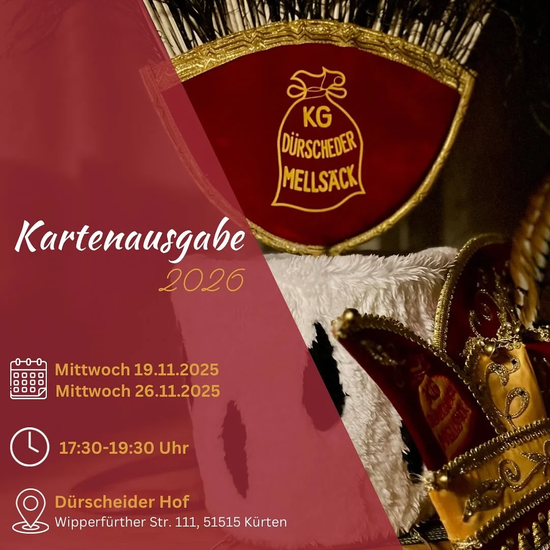 Kartenausgabe 

Die vorbestellten Karten f&uuml;r unsere Herrensitzung und die beiden Damensitzungen 2026 k&ouml;nnen am Mittwoch, 19.11. sowie Mittwoch, 26.11.25 von 17:30 Uhr bis 19:30 Uhr im D&uuml;rscheider Hof abgeholt werden. Der Preis f&uuml;r