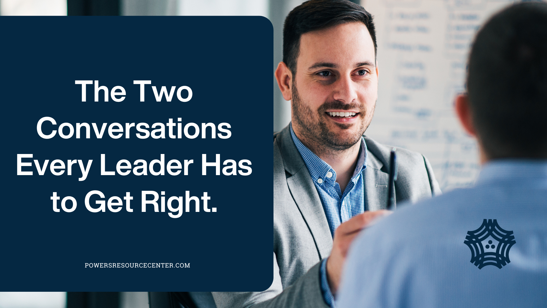 The Two Conversations Every Leader Has to Get Right