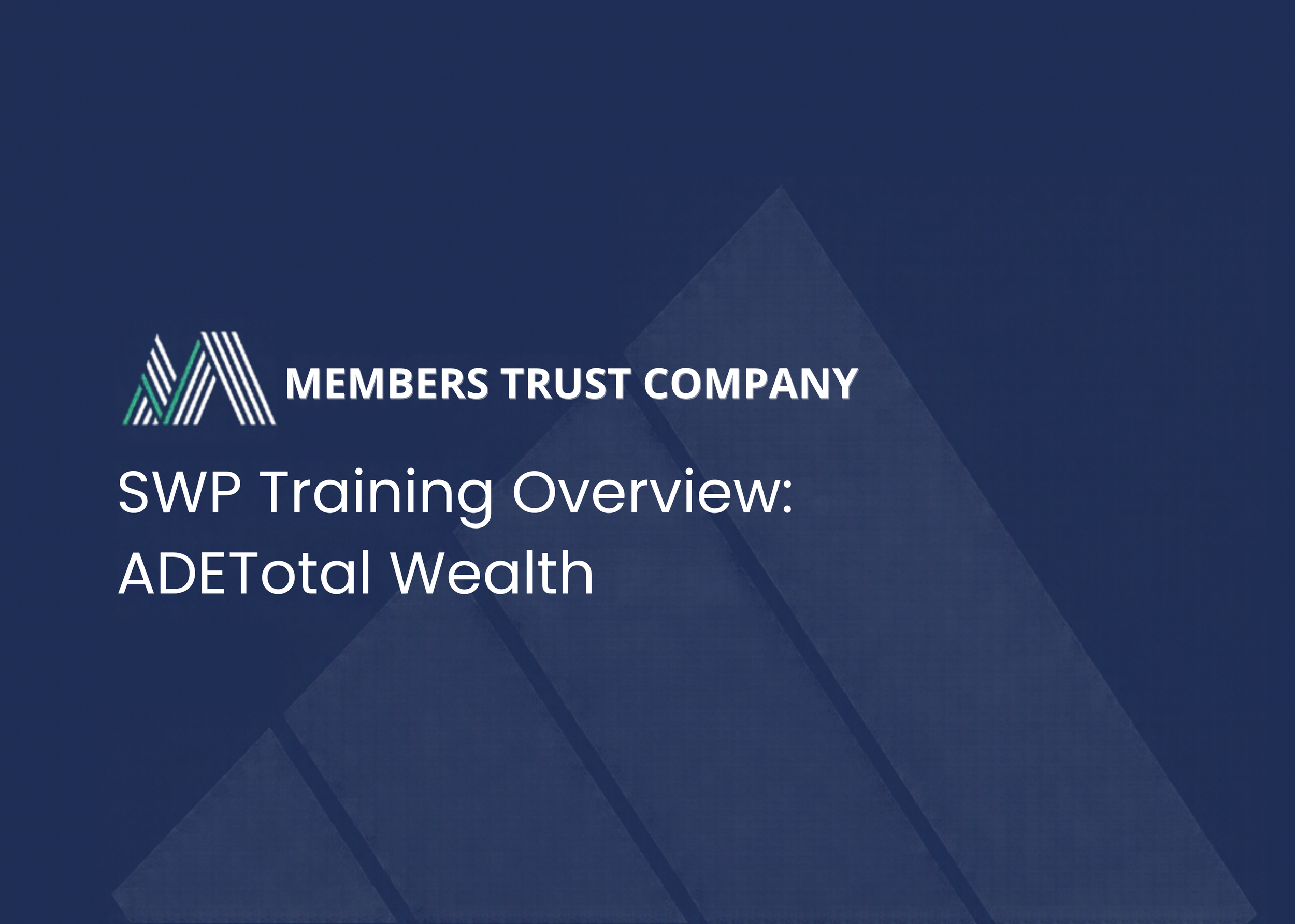 SWP Training Overview: ADE/Total Wealth
