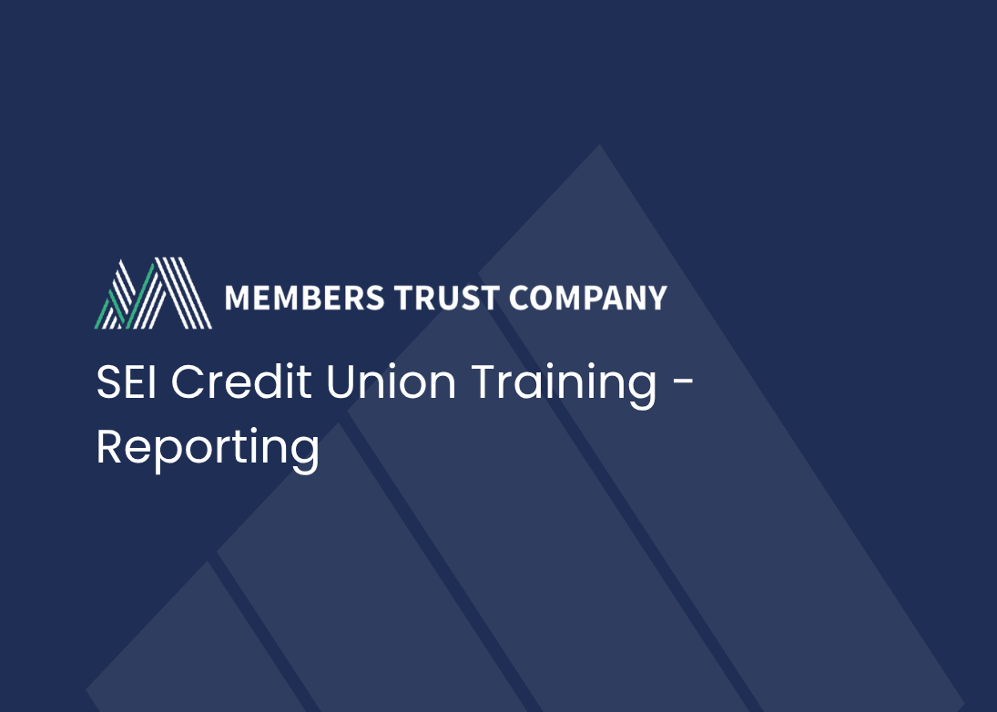 SEI Credit Union Training - Reporting
