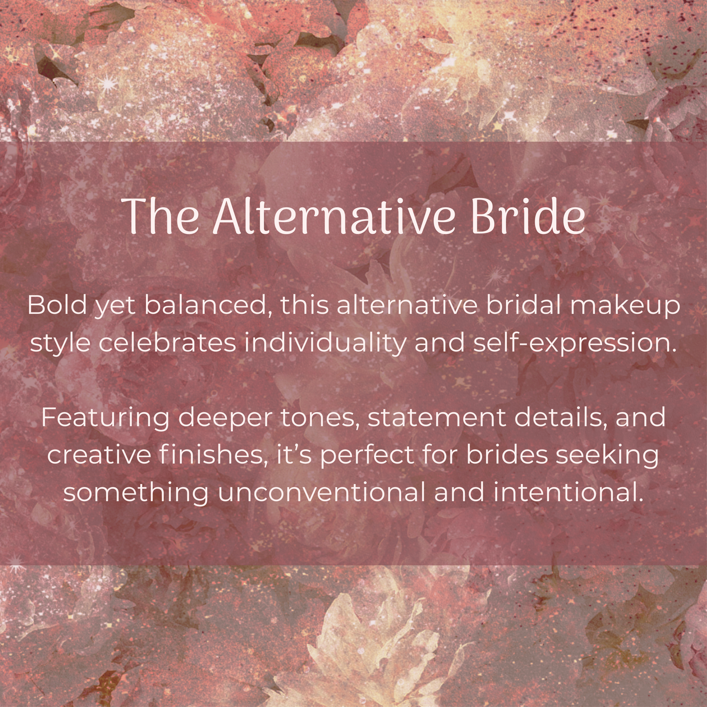 Alternative Bridal Makeup  Bold yet balanced, this alternative bridal makeup style celebrates individuality and self-expression. Featuring deeper tones, statement details, and creative finishes, it’s perfect for brides seeking something unconventiona