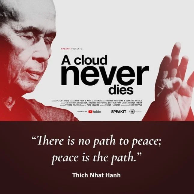 Promotional poster for 'A Cloud Never Dies,' featuring a contemplative individual in a meditative pose with a quote, 'There is no path to peace; peace is the path,' attributed to Thich Nhat Hanh.
