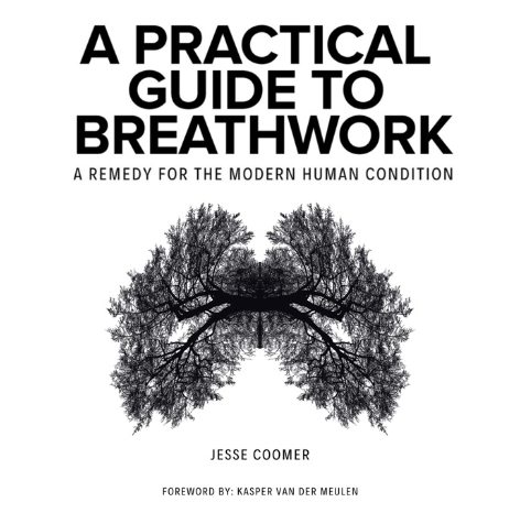 Cover of the book 'A Practical Guide to Breathwork' by Jesse Coomer, featuring an image resembling lungs created with tree branches, and a foreword by Kasper van der Meulen.