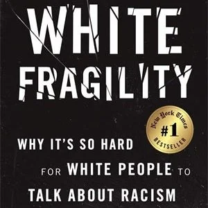 Cover of the book 'White Fragility' with a New York Times #1 Bestseller sticker.