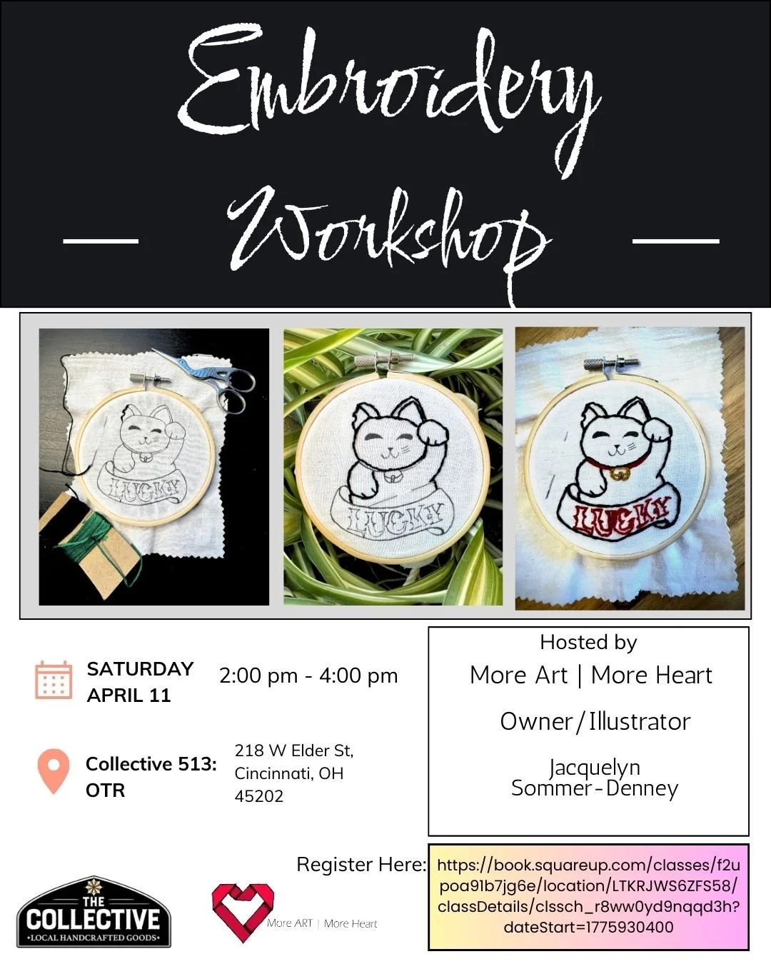 Embroidery Workshop April 11th 2-4. Registration includes, Instruction, hoop, floss, needle, and preprinted stitching pattern of More Art | More Art + Hello Happy's Jacquelyn Sommer-Denney's Lucky Cat Illustration. Grab a friend and register today! S