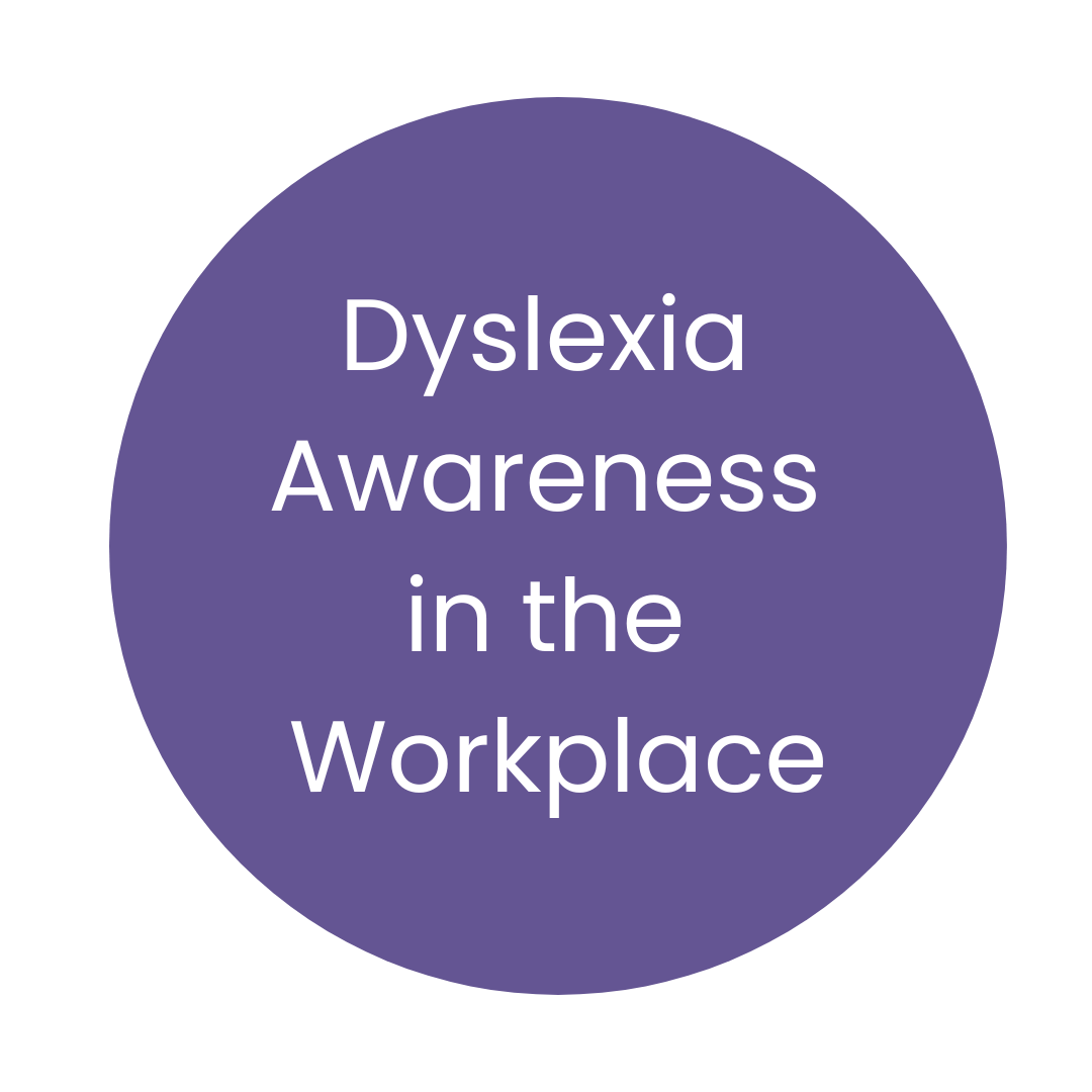 Purple circle with white text that reads 'Dyslexia Awareness in the Workplace'