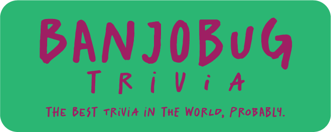 BanjoBug Trivia