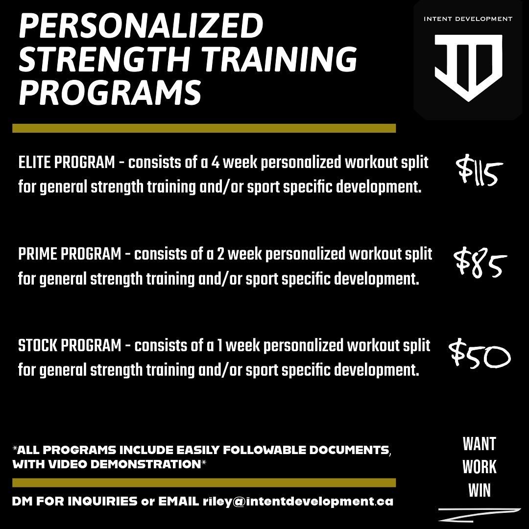 Personalized strength and conditioning programs are an extremely effective way to maximize off-season and in-season training. 

DM or email riley@intentdevelopment.ca for inquires regarding purchase of programs. 

&ldquo;The most noticeable separatio