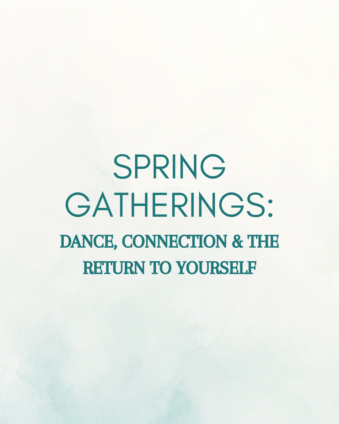 Spring Gatherings: Dance, Connection &amp; Upcoming Inner Muse Retreat