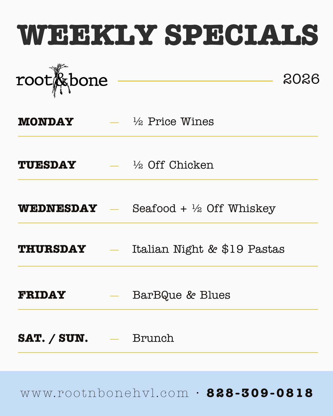 Weekly specials menu from Root & Bone restaurant listing daily deals for 2026, including half-price wines on Monday, half-off chicken on Tuesday, seafood and whiskey discount on Wednesday, Italian night with pasta on Thursday, barbecue and blues on Friday, and brunch on Saturday and Sunday.