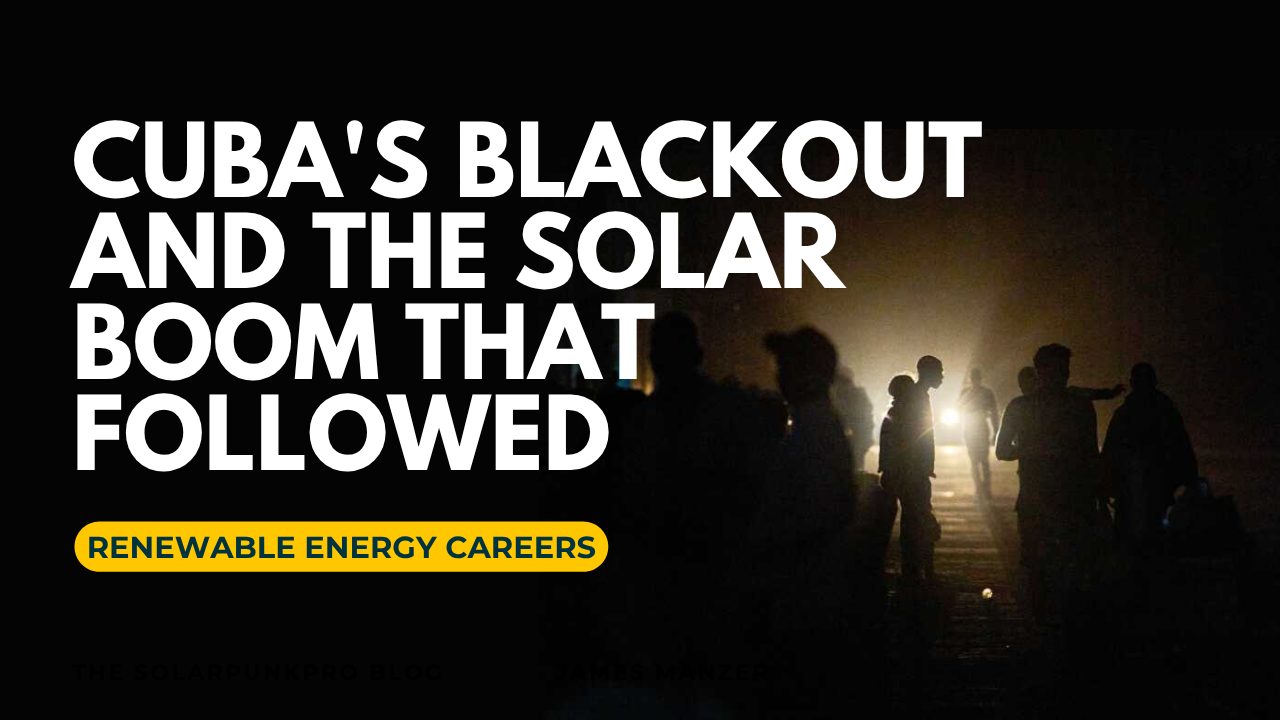 Cuba's Blackout and the Solar Boom That Followed