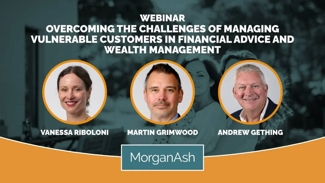 Overcoming the challenges of managing vulnerable customers in financial advice and wealth management