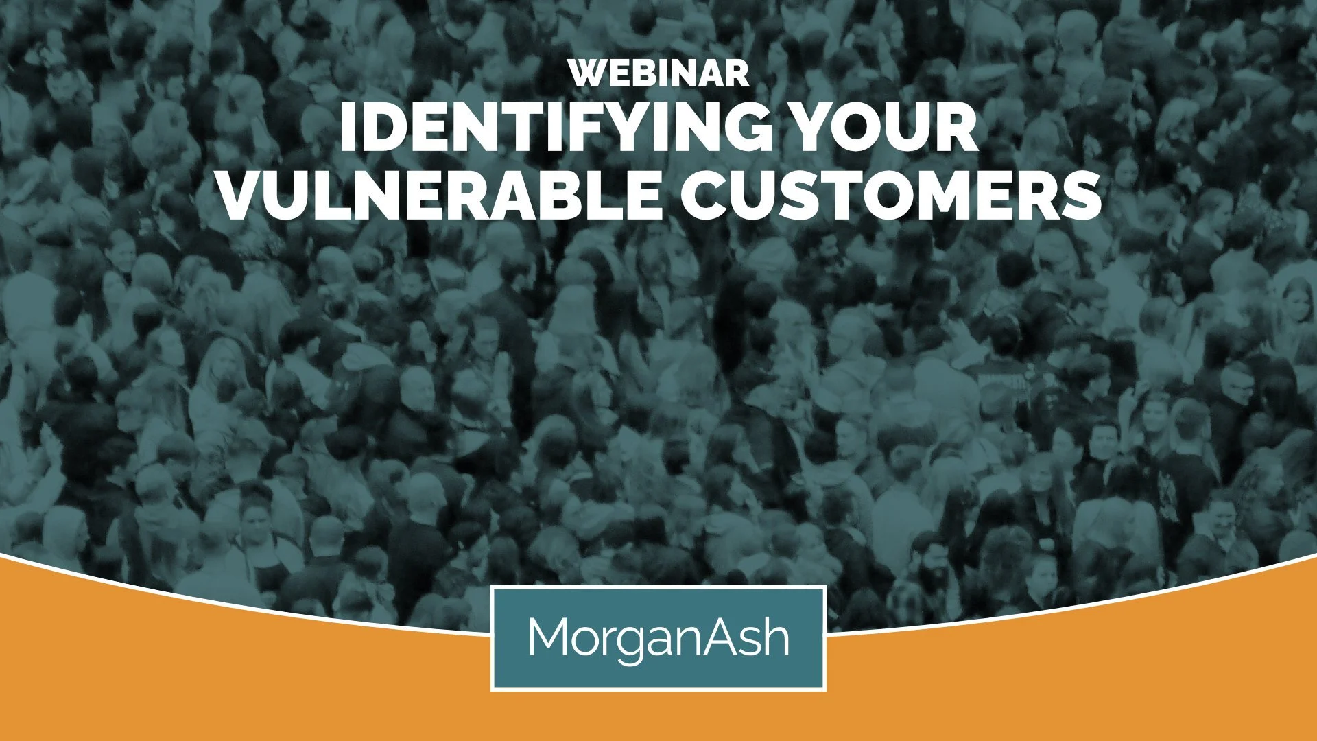 Identifying your vulnerable customers