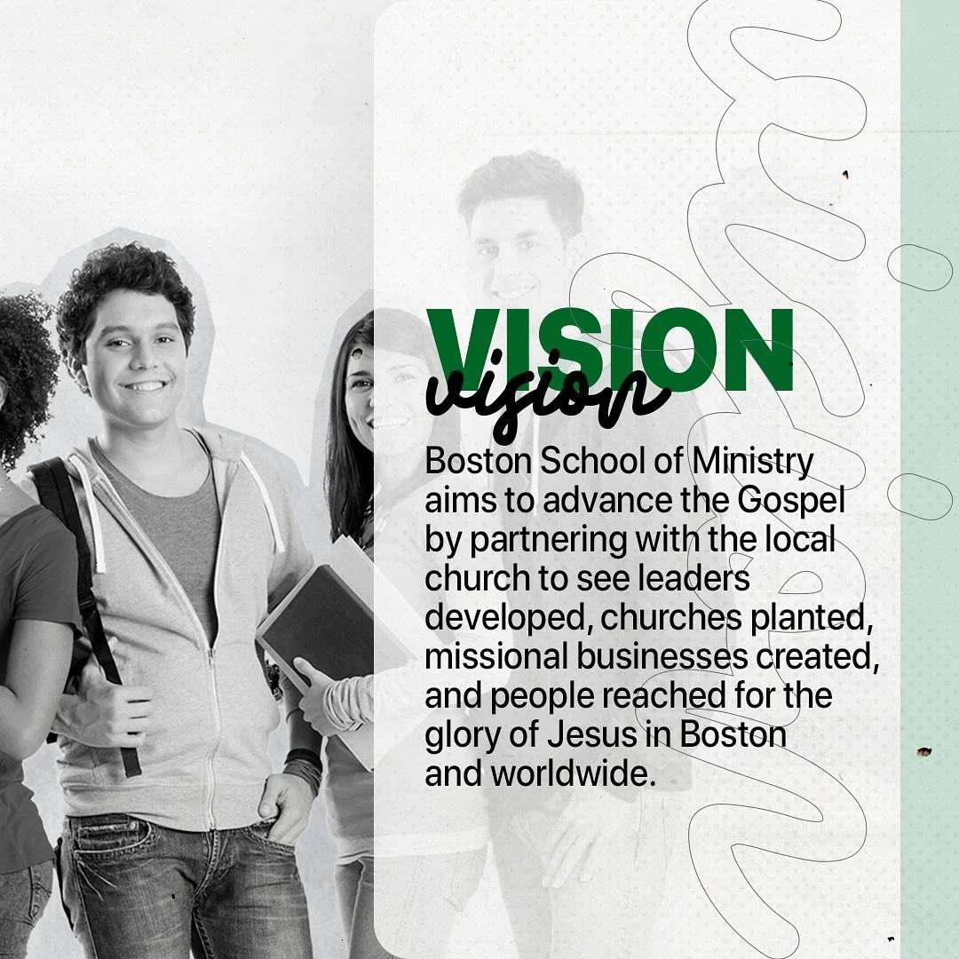 🌍 At the Boston School of Ministry, our vision is clear: to advance the Gospel by developing leaders to live on everyday mission.

Together with the local church, we&rsquo;re planting churches, creating purpose-driven businesses, and reaching people