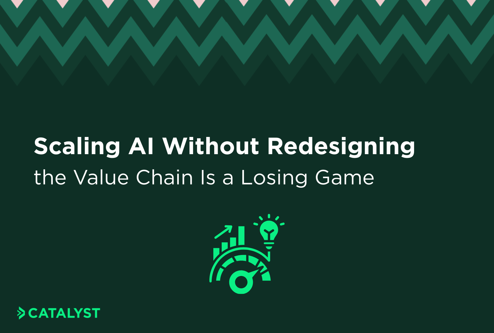 Scaling AI Without Redesigning theValue Chain Is a Losing Game