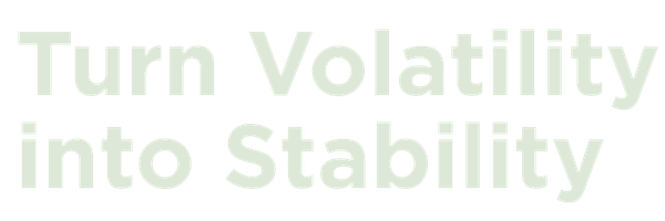 Turn Volatility into Stability