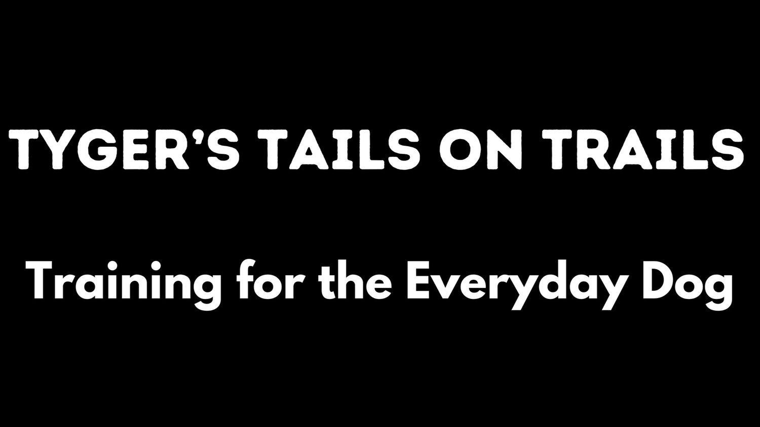 Tyger&#39;s Tails on Trails