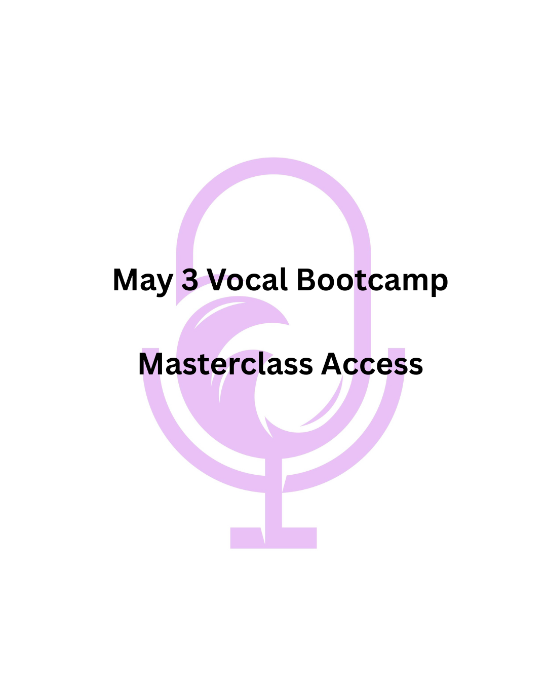 May 3 Vocal Bootcamp - Masterclass Access
