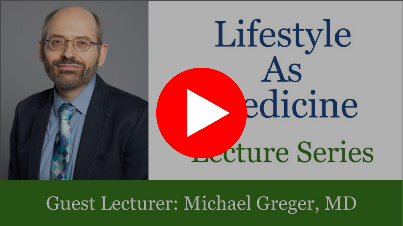 Ultra-Processed with Guest Lecturer, Dr. Michael Greger. Click here to watch.