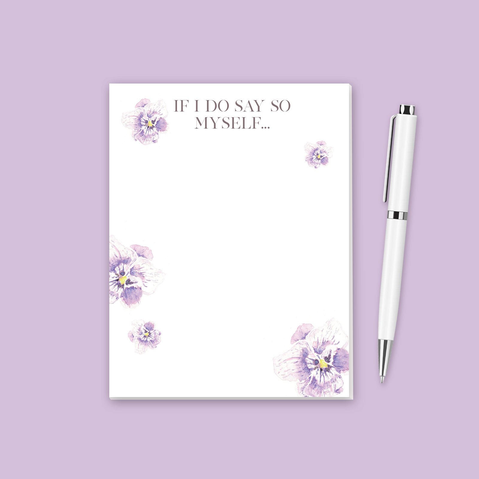 IF I DO SAY SO MYSELF Notepad