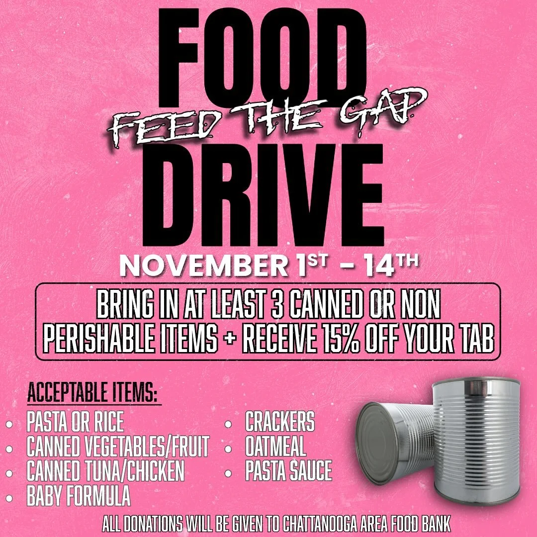 ❤️ Doing good tastes even better

We&rsquo;re kicking off our Feed the Gap Food Drive! Bring in 3+ canned or non-perishable items now through Nov 14th &amp; get 15% off your tab &mdash; all donations go to the Chattanooga Area Food Bank 🥫💗

PLUS &m