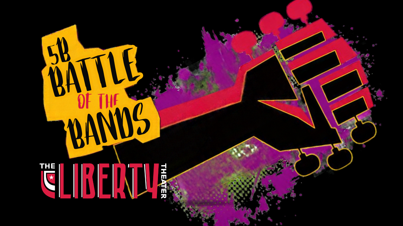 Liberty Theater Presents: 3rd Annual Battle of The Bands