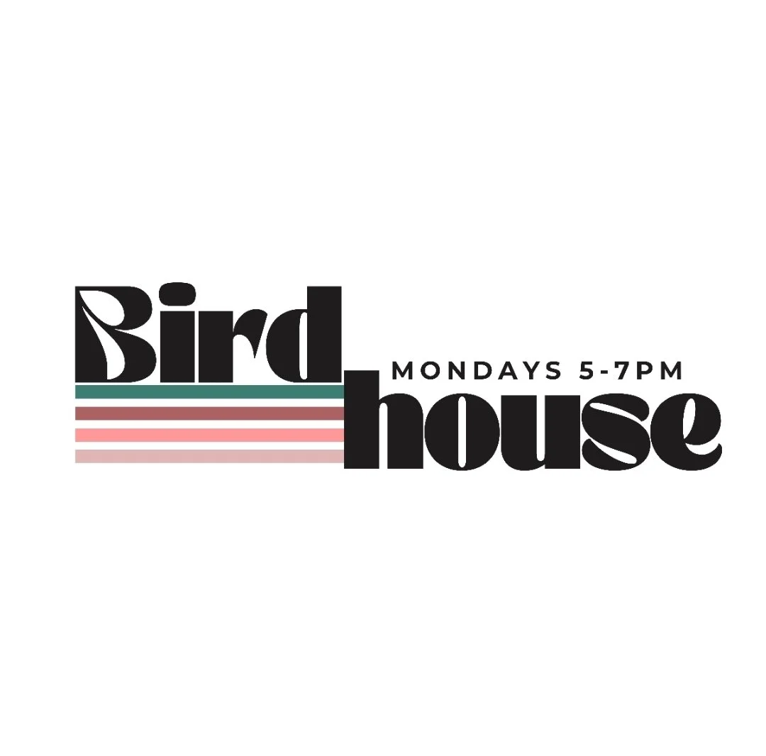 Birdhouse, Mondays 5-7 PM