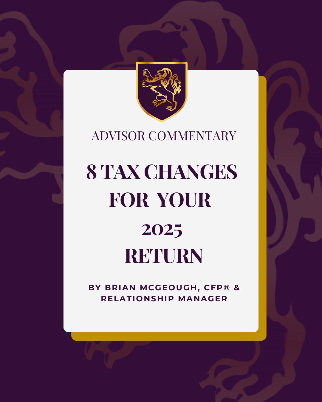 8 TAX CHANGES AVAILABLE FOR TAX YEAR 2025