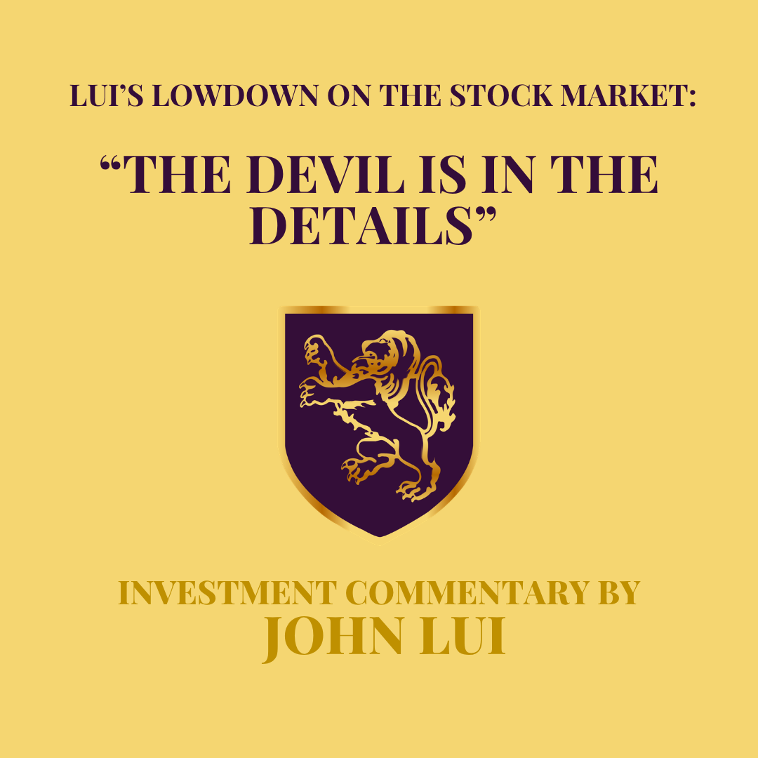 Lui’s Lowdown on the Stock Market: “The Devil is in the Details