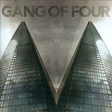 Gang of Four "what happens next"