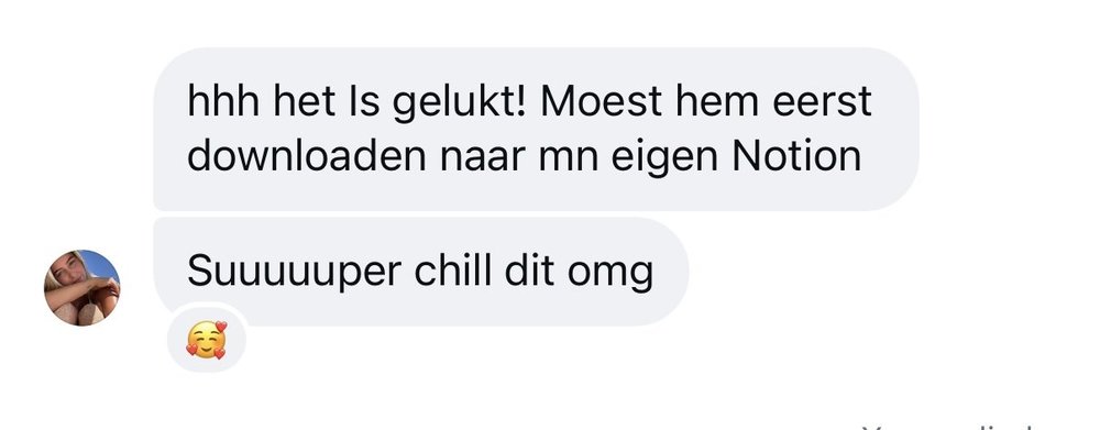 Bericht: Het is gelukt! Moest hem eerst downloaden naar mijn eigen Notion. Suuuuuper chill dit omg