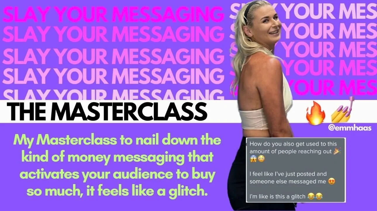 My Masterclass helping you nail down your messaging to position you as the only obvious choice for your dream clients. 