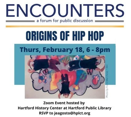 Hartford History Center’s Partner “Encounters” Series to Explore the Origins of Hip Hop February 18