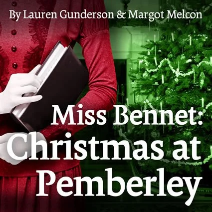 MISS BENNET: CHRISTMAS AT PEMBERLEY at Playhouse on Park