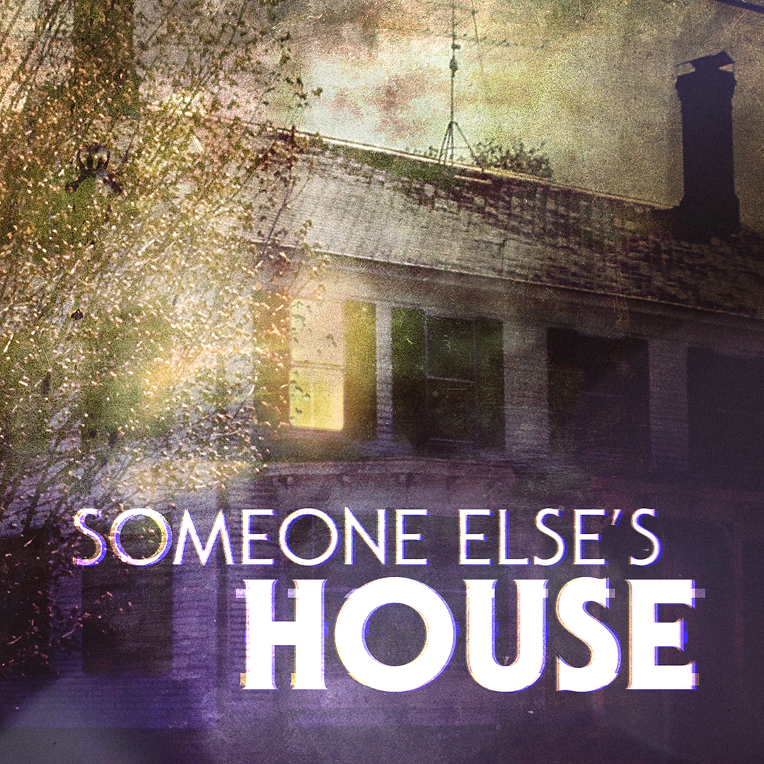 TheaterWorks Presents SOMEONE ELSE'S HOUSE