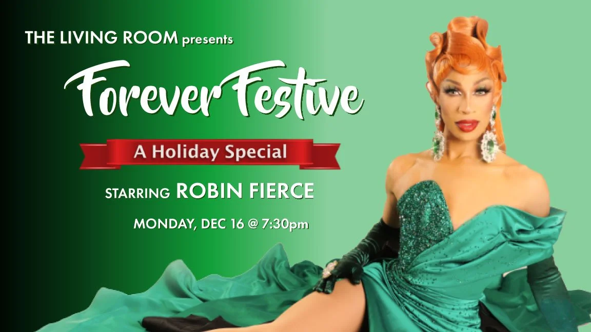 The Living Room Series at TheaterWorks Hartford Presents: FOREVER FESTIVE: A Holiday Special Starring ROBIN FIERCE From RuPaul’s Drag Race Monday December 16, 2024 at 7:30pm