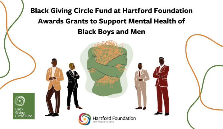Black Giving Circle Fund at Hartford Foundation Awards Grants to Support Mental Health of Black Boys and Men