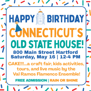 Happy Birthday Connecticut’s Old State House