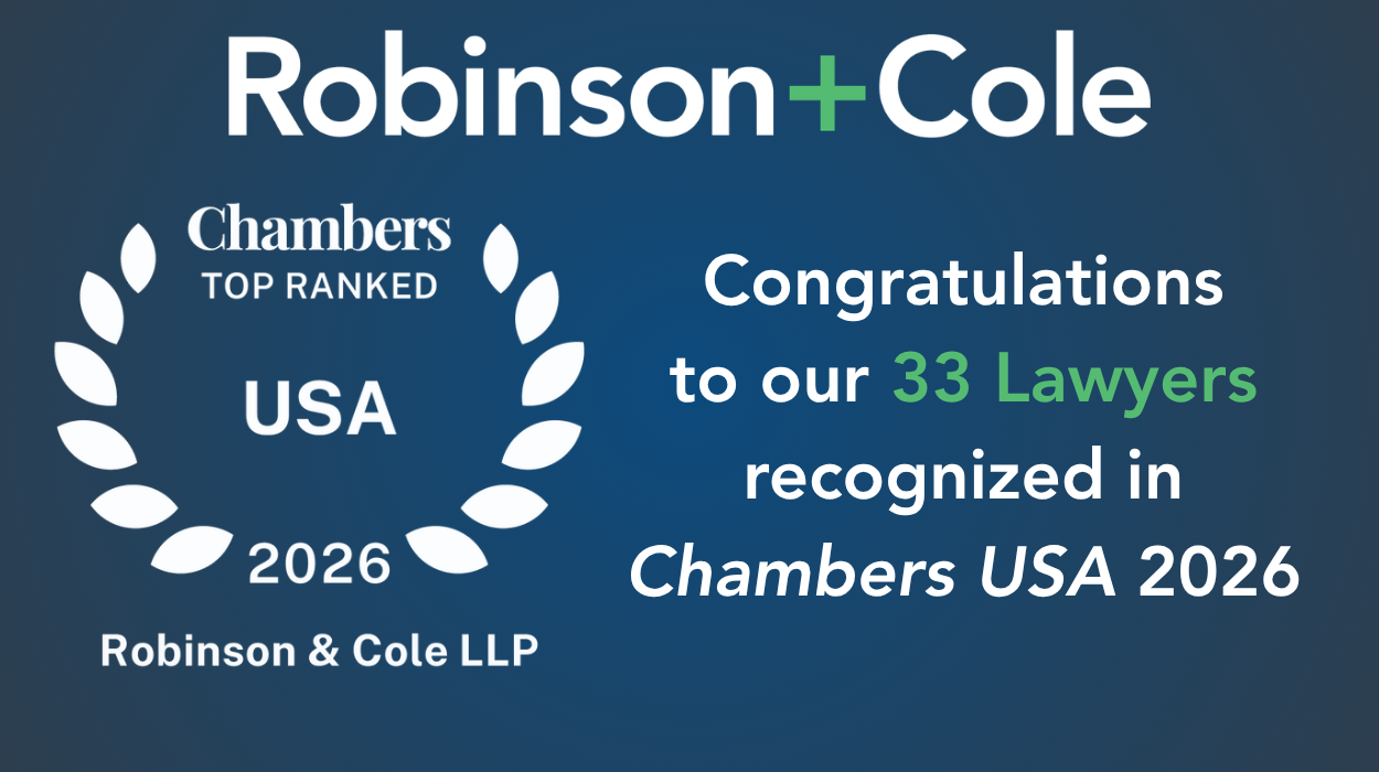 Robinson+Cole Recognized Across Practices and Regions with 46 Chambers USA 2026 Rankings