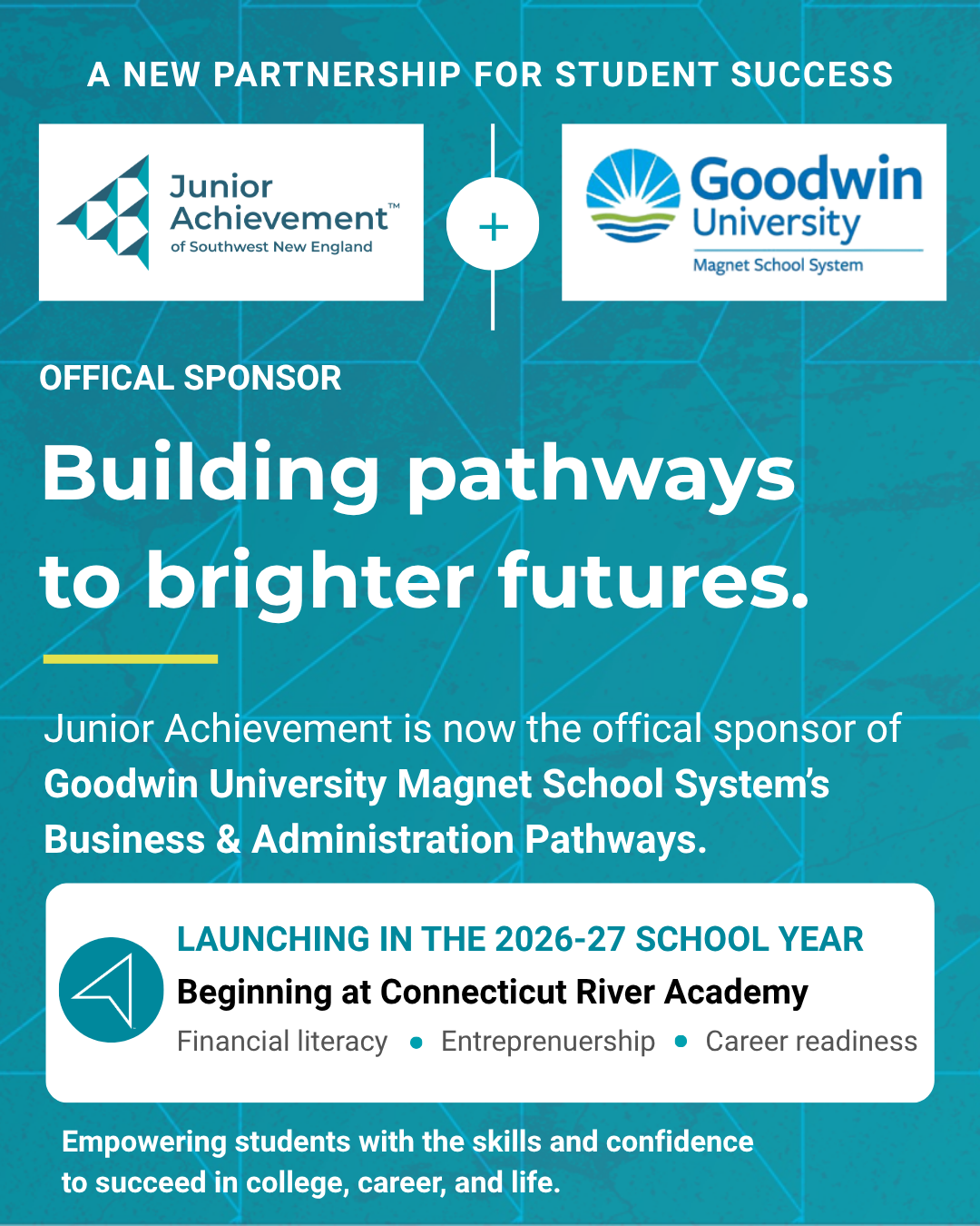 Junior Achievement Named Official Sponsor of Goodwin University Magnet School System’s Business &amp; Administration Pathways; Partnership Launches at Connecticut River Academy