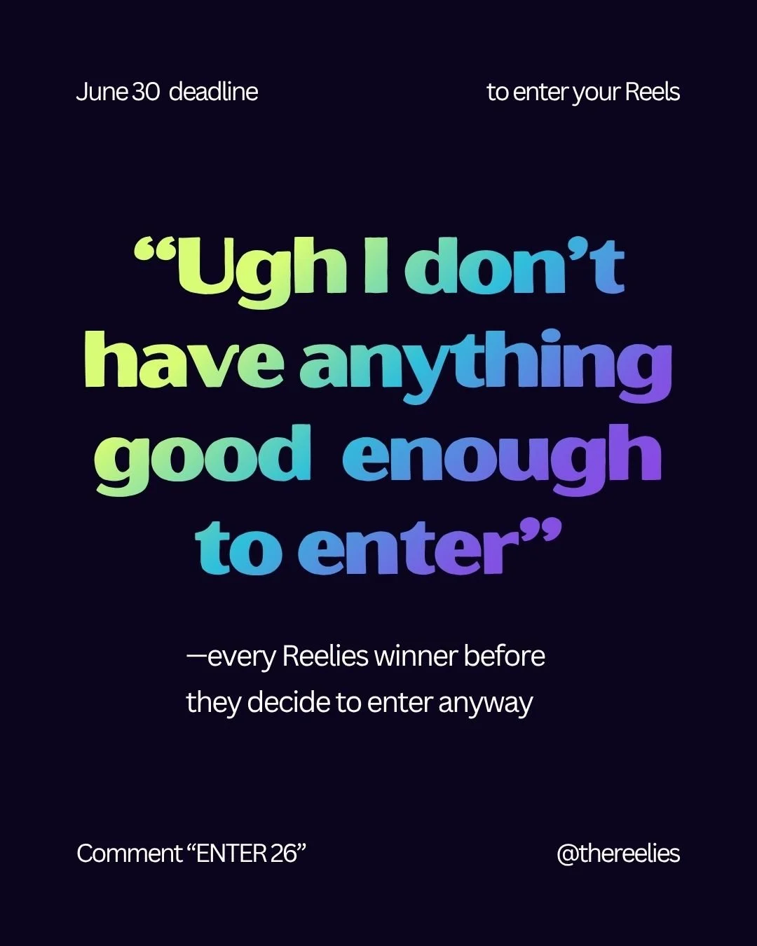 Entries close June 30 and yes, "ugh I don't have anything good enough to enter" is the exact thought every single winner had before they entered anyway. 🏆

Funny how that works!

Your Reels are good enough... they always were.

Comment &qu