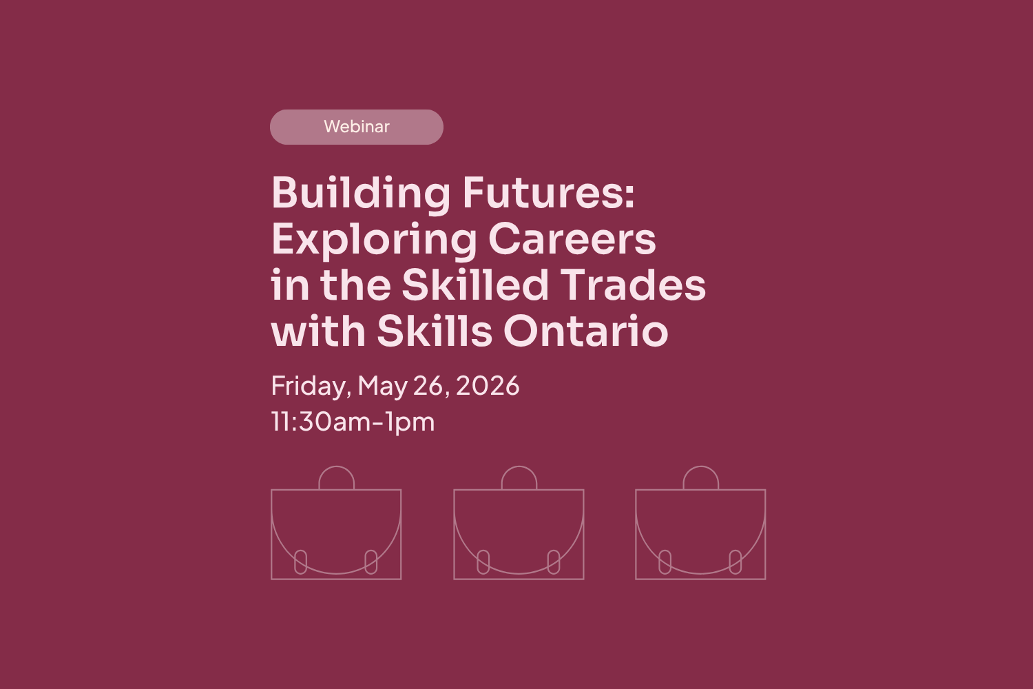 [Webinar] Building Futures: Exploring Careers in the Skilled Trades with Skills Ontario