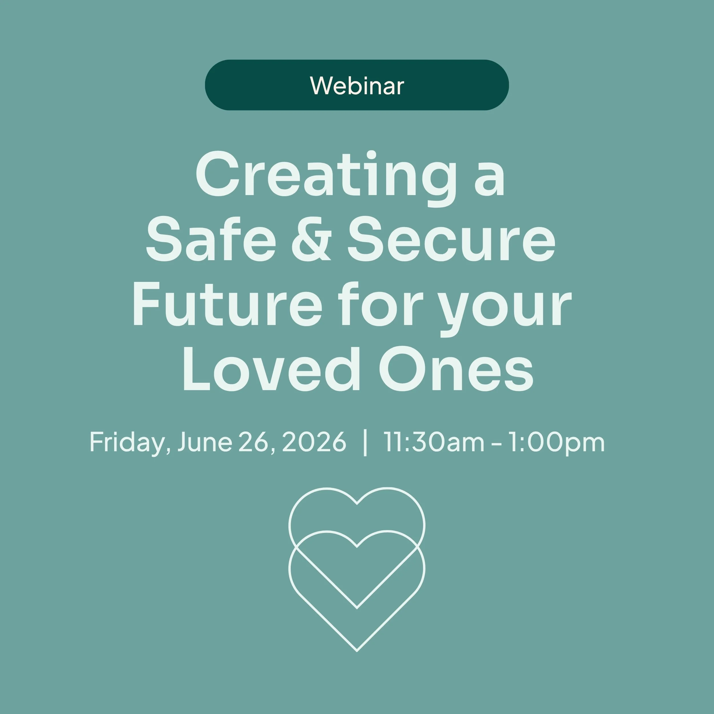 [Webinar] Creating a Safe &amp; Secure Future for your Loved Ones