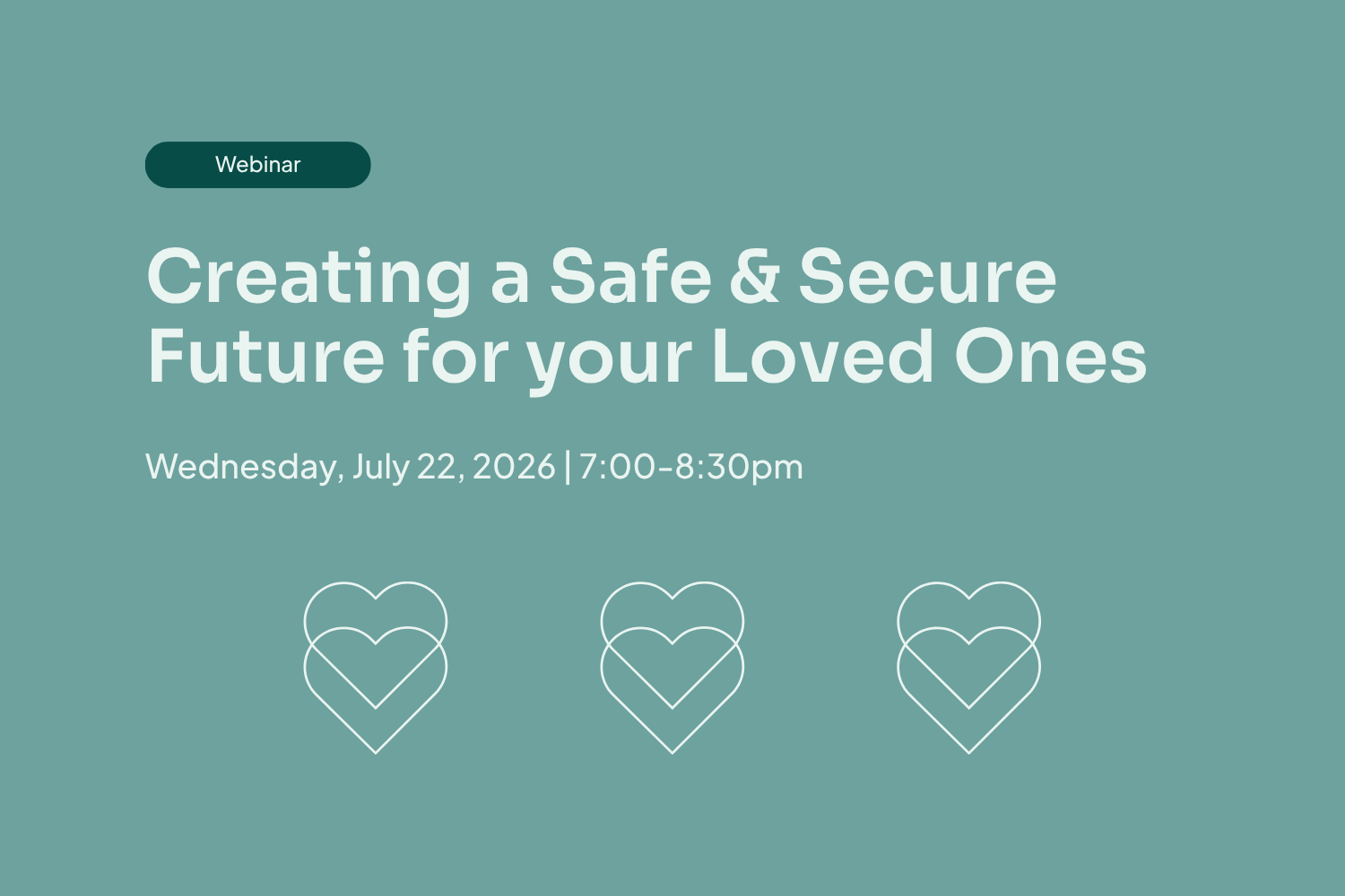 [Webinar] Creating a Safe and Secure Future for Your Loved Ones