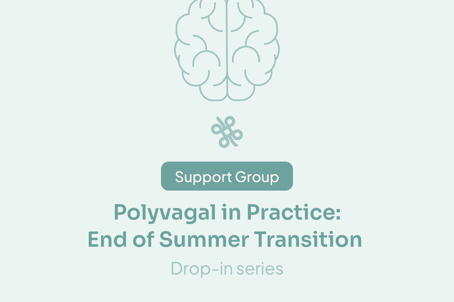[Support Group] Polyvagal in Practice: End of Summer Transition, drop-in series