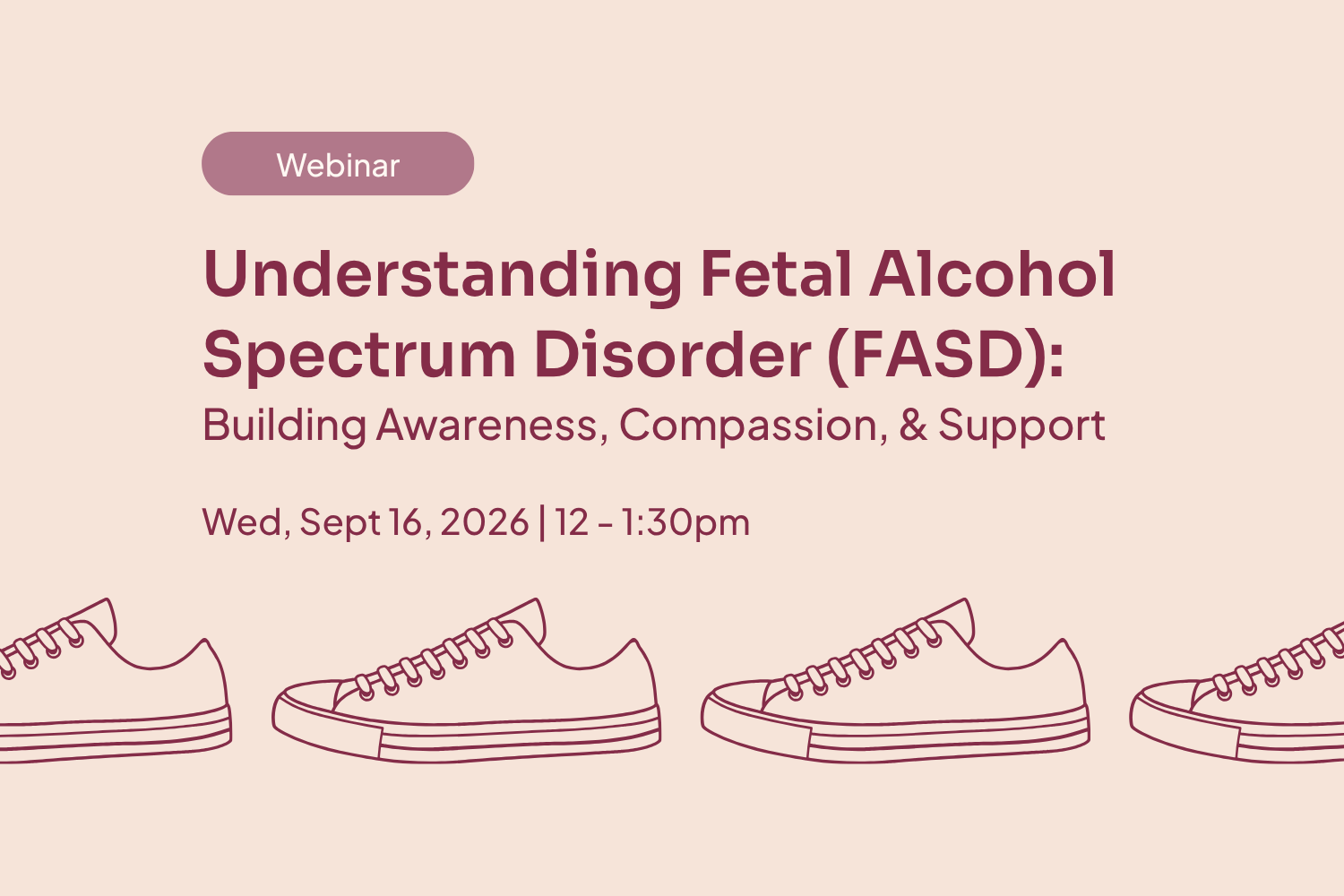 [Webinar] Understanding Fetal Alcohol Spectrum Disorder (FASD):Building Awareness, Compassion, &amp; Support
